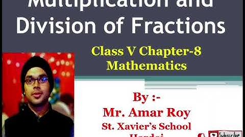 #CLASS #5 #MATHS #CHAPTER #8 #MULTIPLICATION #AND #DIVISION #OF #FRACTIONS #BY #AMAR #ROY #CBSE #BOA