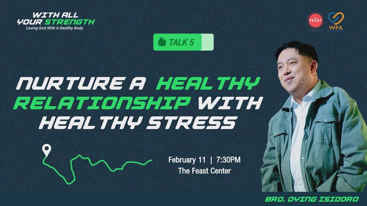 With All Your Strength TALK # 5:  Nurture a Healthy Relationship with Healthy Stress