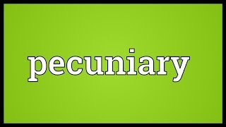 Pecuniary Meaning