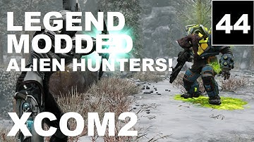 XCOM2 – Ep44 – Legend, Modded, Honestman – Let’s Play