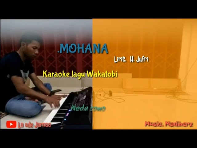 Mohana. lagu Wakatobi Karaoke Liric. H. Jufri||Nada Cowo|| class=