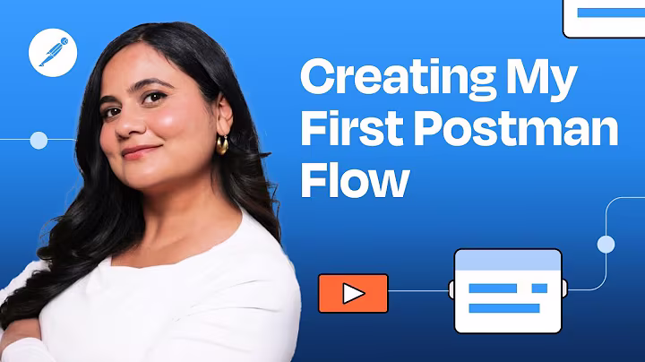 Build Your First Postman Flow - Step by Step