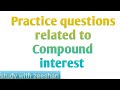 Practice questions related to Compound interest. #mcq #compoundinterest #youtube #maths