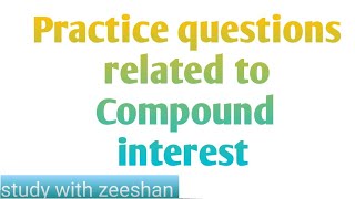 Practice questions related to Compound interest. #mcq #compoundinterest #youtube #maths