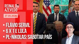 Reinaldo Azevedo - 27/05/26: Flávio servil; enigma Valdemar; 6 X 1 e Lula; PL-Nikolas: sabotar país