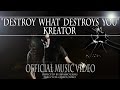 Kreator  destroy what destroys you official 