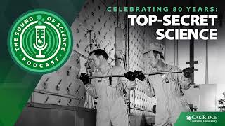 Celebrating 80 Years Top-Secret Science