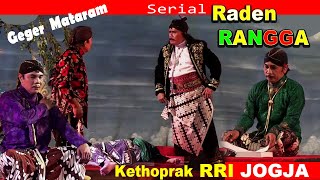 GEGER MATARAM RADEN RANGGA VS WIRABUMI KETHOPRAK RRI JOGJA  TERBARU AGUSTUS 2022