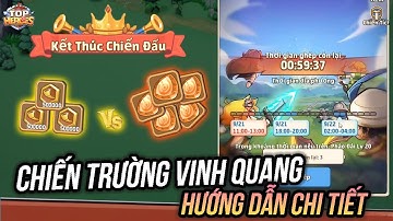 Thời Đại Anh Hùng - Top Heroes | Hướng Dẫn Chi Tiết Chiến Trường Vinh Quang,Tối Ưu Điểm & Full Quà”
