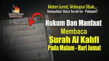 HUKUM DAN MANFAAT MEMBACA SURAH AL KAHFI PADA MALAM JUMAT