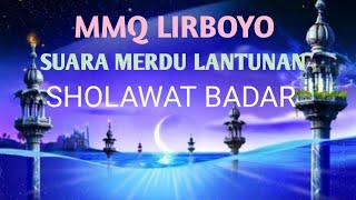 MMQ Lirboyo || suara Merdu lantunan Sholawat Badar