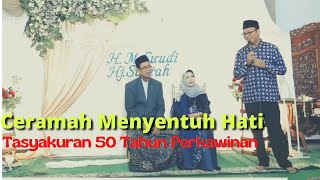 CERAMAH MENYENTUH HATI l Tasyakuran 50 Tahun Pernikahan Oleh Dr. KH. Sofiyan Hadi, Lc., MA.