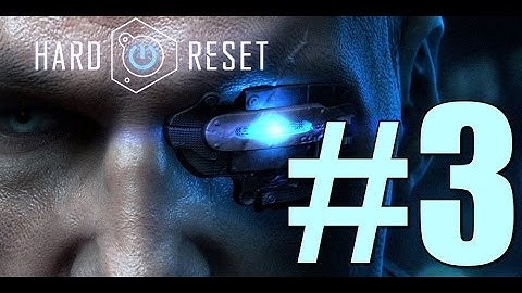 Hard Reset Redux 2016 Gameplay Walkthrough Part 3: Track Down and Kill The Professor