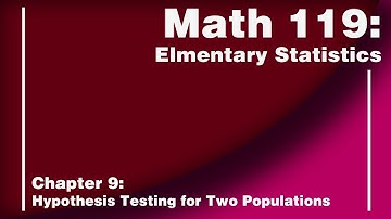 Chapter 9: Hypothesis Testing For Two Populations