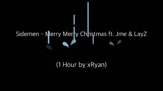 Sidemen - Merry Merry Christmas ft. Jme &amp; LayZ (1 HOUR)