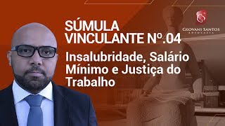 Insalubridade, Salário Mínimo e Justiça do Trabalho, Súmula Vinculante Nº.04