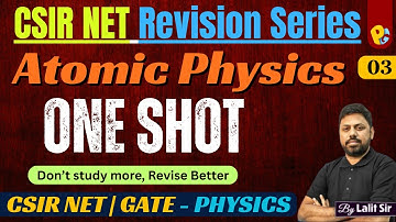 Atomic Physics One Shot Revision | CSIR NET Physical Science | Target CSIR DEC 2025