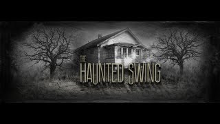 The Haunted Swing - Official Promo Hd