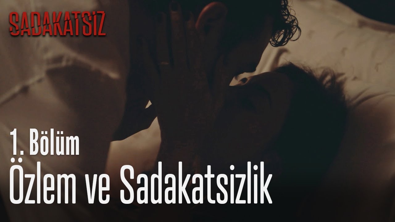 Ozlem Ve Sadakatsizlik Sadakatsiz 1 Bolum Youtube Ozlem Ve Sadakatsizlik Sadakatsiz 1 Bolum Youtube