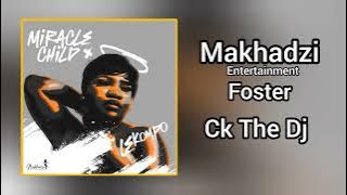 Makhadzi Entertainment - Foster feat. CK The Dj