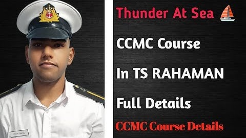 CCMC Course Details | CCMC Course in Ts Rahman | Merchant navy