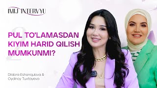 Pul to'lamasdan kiyim harid qilish mumkunmi?  |  IMIJ INTERVYU  |  Oydinoy Tuxtayeva