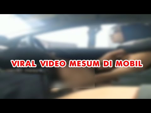 VIRAL VIDIO MESUM DI MOBIL SAMA PAK LURAH