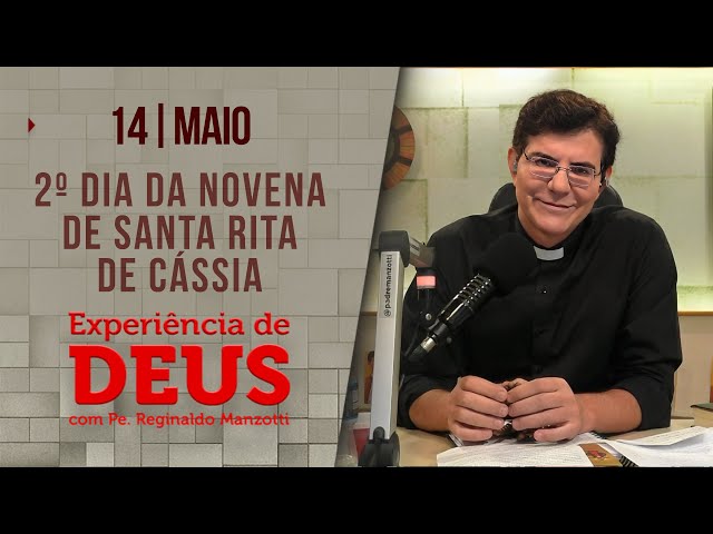 Experiência de Deus | 14/05/24 | 2º DIA DA NOVENA DE SANTA RITA DE CÁSSIA @PadreManzottiOficial class=