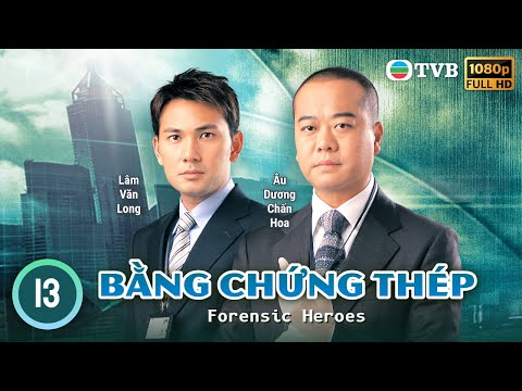 Phim TVB | Bằng Chứng Thép tập 13/25 | tiếng Việt | Âu Dương Chấn Hoa, Mông Gia Tuệ | 2006