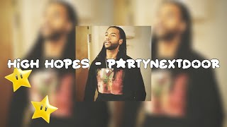 high hopes - partynextdoor [sped up 432hz]