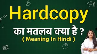Hardcopy meaning in hindi | Hardcopy ka matlab kya hota hai | Word meaning