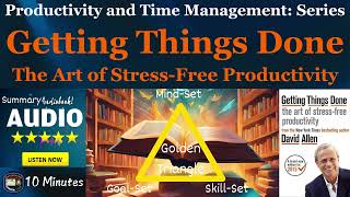 Getting Things Done: The Art of Stress-Free Productivity by David Allen Audiobook Summary