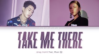 GRAY (그레이) - Take Me There (데려가줘) Feat. MOON (문)(Color Coded Lyrics Han/Rom/Eng/가사)
