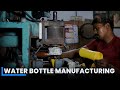 How bottles are made in the factory  water bottle manufacturing  unbox factory