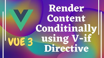 16. Rendering Content Conditionally using V-if directive in Vuejs | Vue3