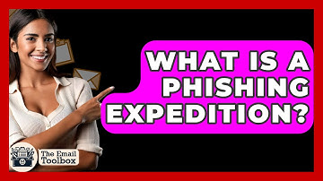 What Is A Phishing Expedition? - TheEmailToolbox.com