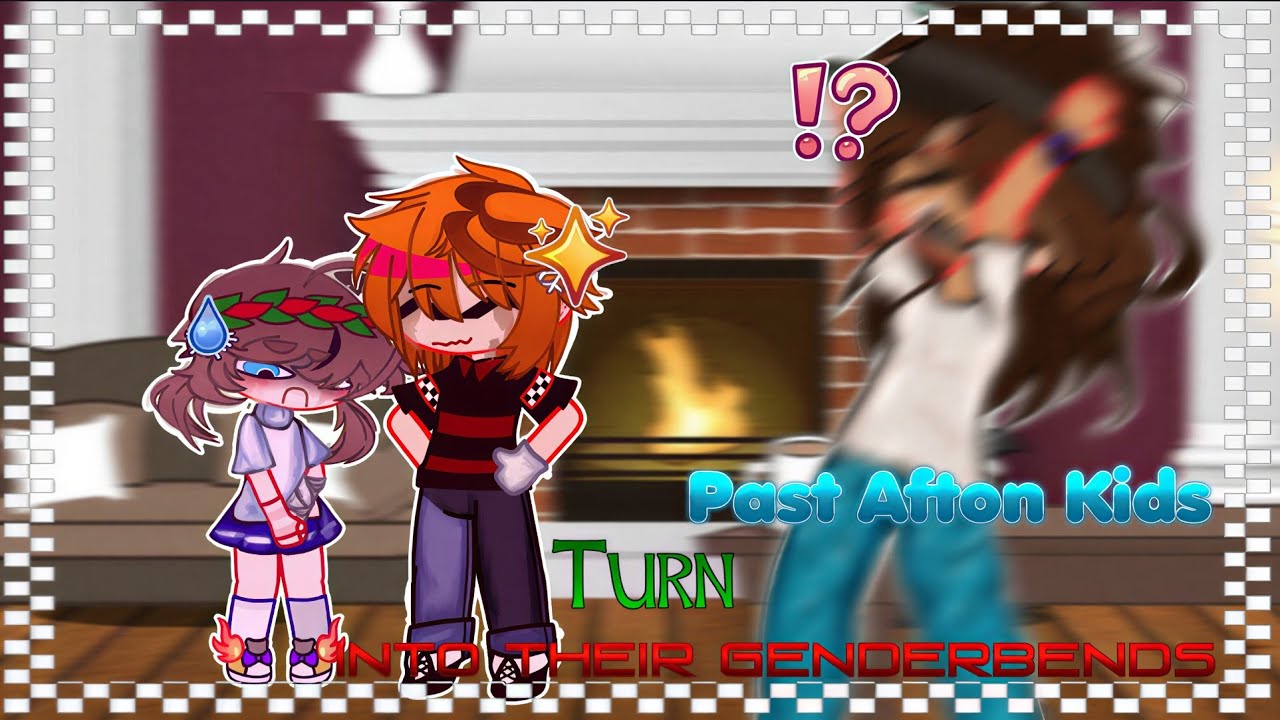 Past Afton Kids Turn Into Their Genderbends ⟦ FNAF × Gacha ⟧