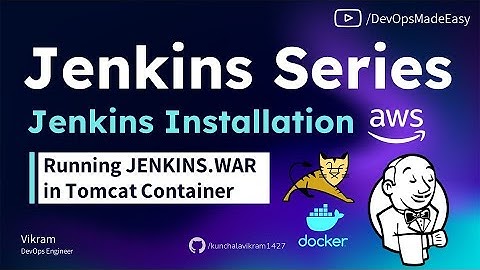 08 - Run JENKINS.WAR inside Tomcat docker container | Jenkins 2022