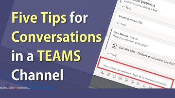 Conversations in Microsoft Teams - five tips by Chris Menard