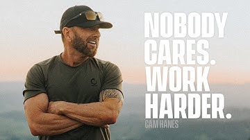 NIEMAND MAAKT HET UIT. WERK HARDER. | CAM HANES