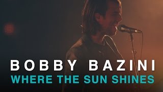 Video thumbnail of "Bobby Bazini | Where The Sun Shines | Live In Studio"