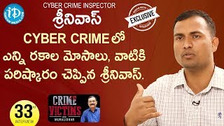 Cyber Crime Inspector Srinivas Exclusive Full Interview || Crime Victims With Muralidhar #34
