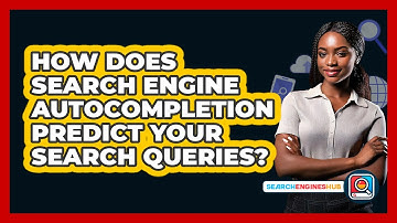 How Does Search Engine Autocompletion Predict Your Search Queries? - SearchEnginesHub.com