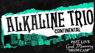 Alkaline Trio - Continental (Past Live 2014) - Derek Grant Drum Cam