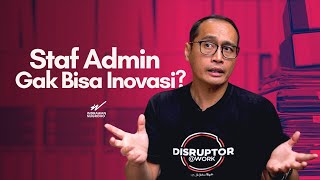 Begini Cara Staf Admin Berinovasi!