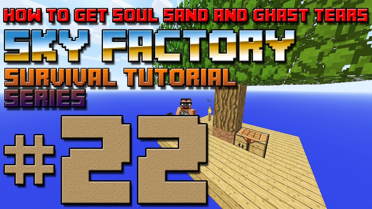 Sky Factory Survival Tutorial #22 - How to get Soul Sand (Automated ...