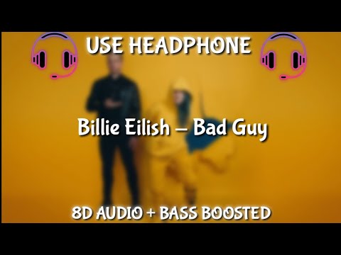 Billie Eilish - Bad Guy ( 8D AUDIO / BASS BOOSTED )