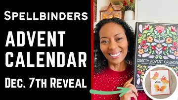 December 7th | Advent Calendar Reveal | #teamspellbinders #neverstopmaking