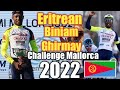 Eritrea  biniam girmay  challenge mallorca 2022  eritrean cyclist