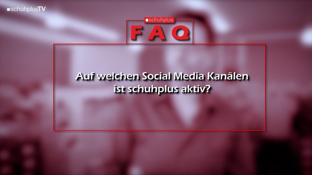 FAQ bei schuhplus – häufig gestellte Fragen zum Thema Social Media